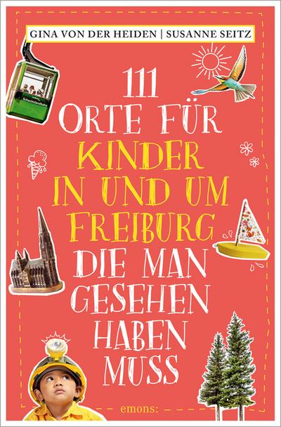 111 Orte für Kinder in und um Freiburg, die man ge