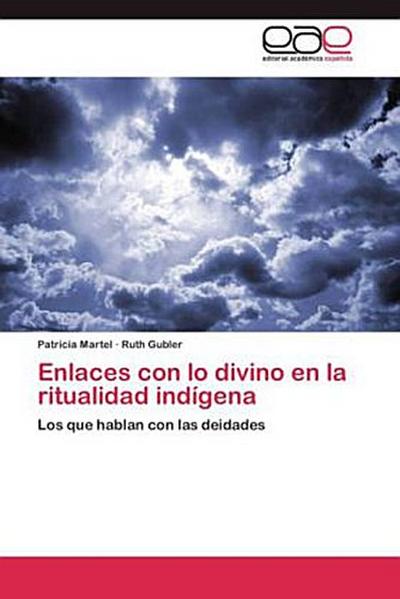 Enlaces con lo divino en la ritualidad indígena