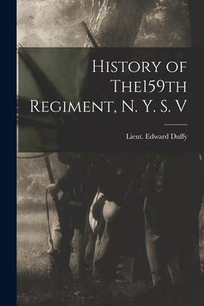 History of The159th Regiment, N. Y. S. V