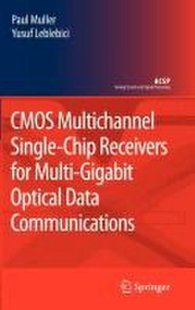 CMOS Multichannel Single-Chip Receivers for Multi-Gigabit Optical Data Communications (Analog Circuits and Signal Processing)