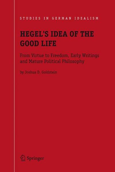 Hegel’s Idea of the Good Life