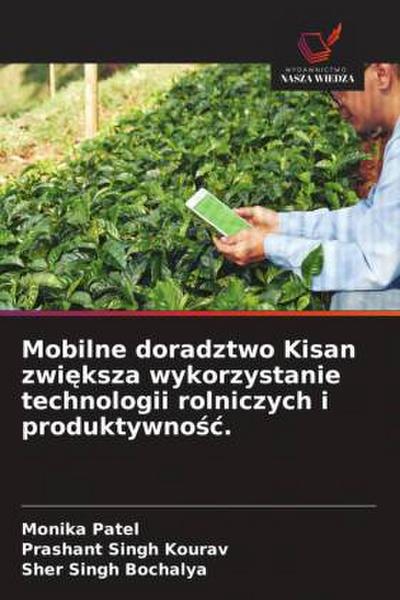 Mobilne doradztwo Kisan zwi¿ksza wykorzystanie technologii rolniczych i produktywno¿¿.