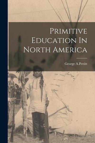 Primitive Education In North America