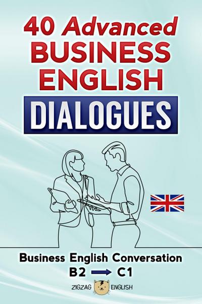 40 Advanced Business English Dialogues - B2/C1