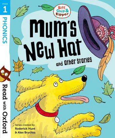 Read with Oxford: Stage 1: Biff, Chip and Kipper: Mum’s New Hat and Other Stories
