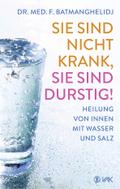 Sie sind nicht krank, sie sind durstig