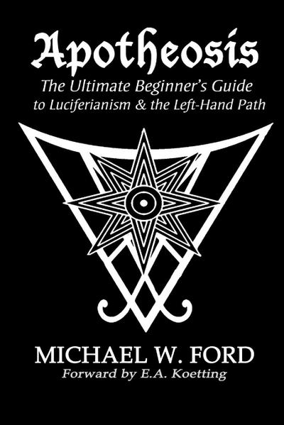 Apotheosis - The Ultimate Beginner’s Guide to Luciferianism & the Left-Hand Path