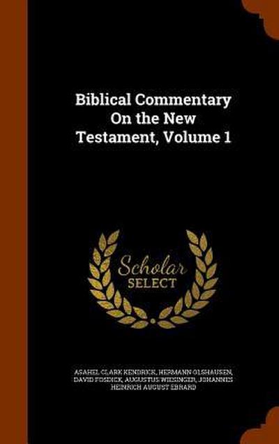 Biblical Commentary On the New Testament, Volume 1