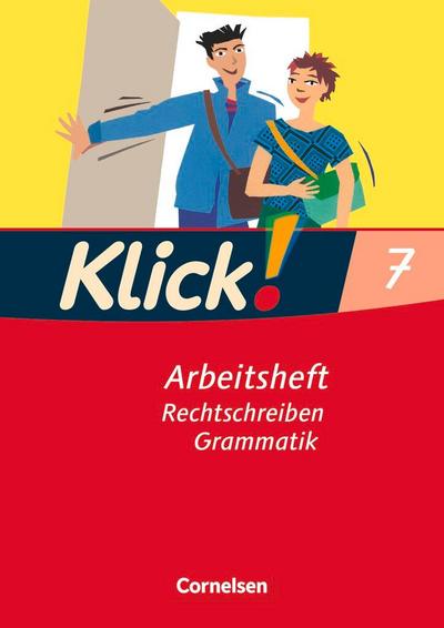 Klick! Deutsch 7. Schuljahr. Rechtschreiben und Grammatik. Arbeitsheft. Westliche Bundesländer