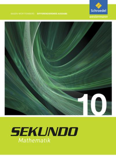 Sekundo 10. Schulbuch. Mathematik für differenzierende Schulformen. Baden-Württemberg
