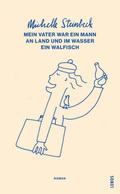 Mein Vater war ein Mann an Land und im Wasser ein Walfisch