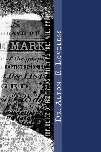 The Influence of the Marks Family as Free Will Baptists