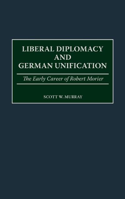 Liberal Diplomacy and German Unification