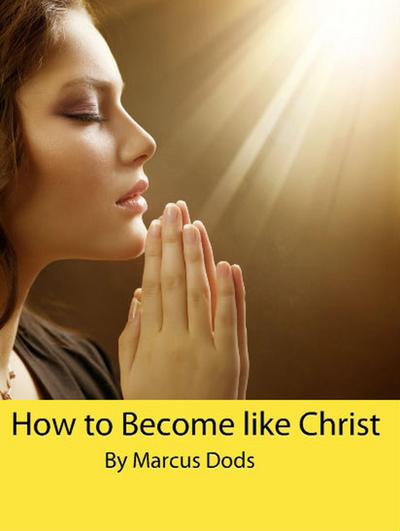How to Become like Christ