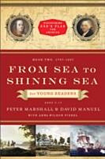 From Sea to Shining Sea for Young Readers (Discovering God’s Plan for America Book #2)