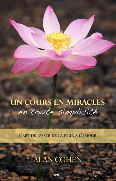 Un Cours en miracles en toute simplicite