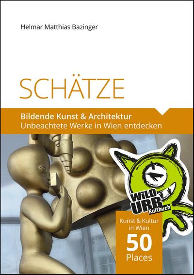 SCHÄTZE - Bildende Kunst & Architektur