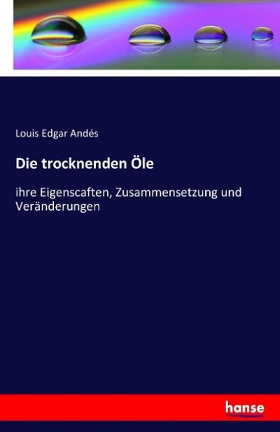 Die trocknenden Öle