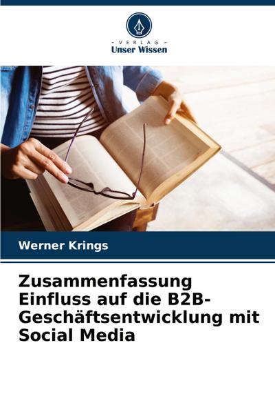 Zusammenfassung Einfluss auf die B2B-Geschäftsentwicklung mit Social Media