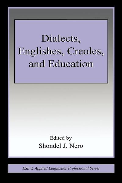 Dialects, Englishes, Creoles, and Education