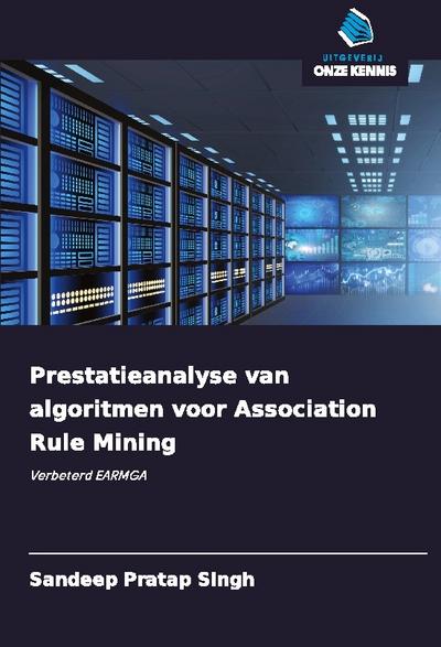 Prestatieanalyse van algoritmen voor Association Rule Mining
