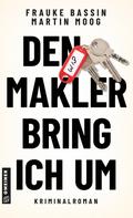 Den Makler bring ich um