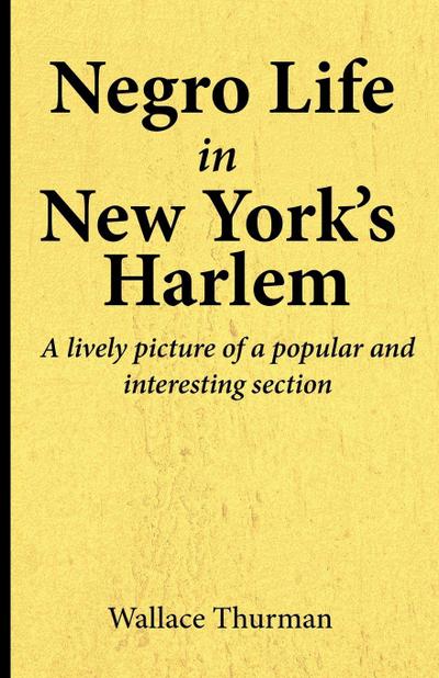 Negro life in New York’s Harlem A lively picture of a popular and interesting section