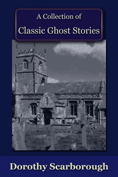 Collection of Classic Ghost Stories