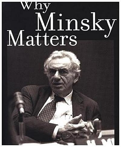Why Minsky Matters