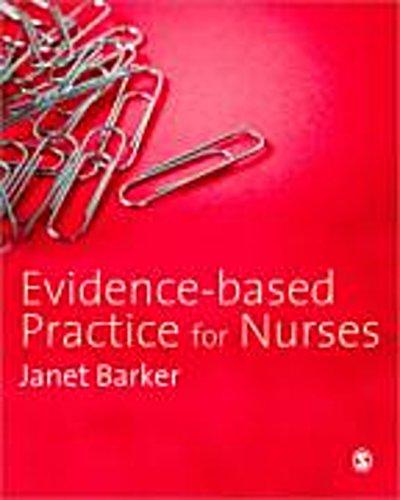 Barker, J: EVIDENCE BASED PRAC FOR NURSES