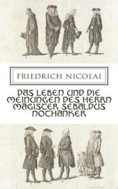 Das Leben und die Meinungen des Herrn Magister Sebaldus Nothanker