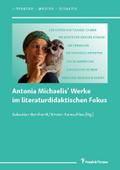 Antonia Michaelis Werke im literaturdidaktischen Fokus