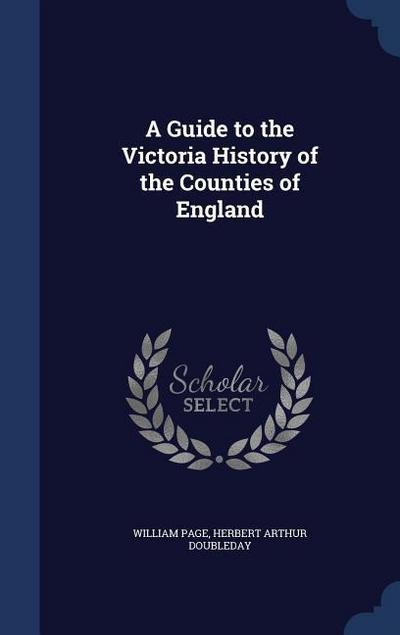 A Guide to the Victoria History of the Counties of England