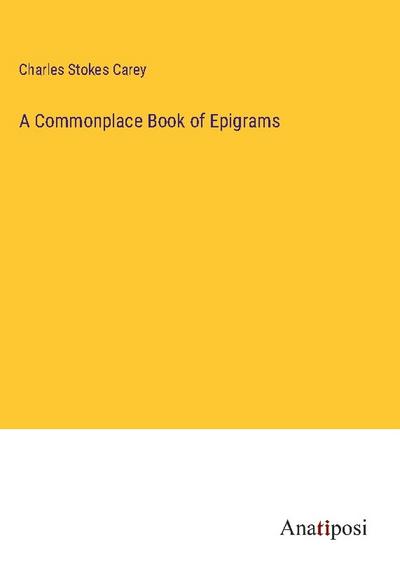 A Commonplace Book of Epigrams