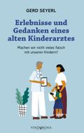 Erlebnisse und Gedanken eines alten Kinderarztes