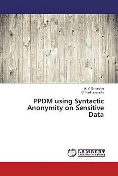 PPDM using Syntactic Anonymity on Sensitive Data