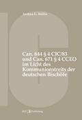 Can. 844 § 4 CIC/83 und Can. 671 § 4 CCEO im Licht des Kommunionstreits der deutschen Bischöfe