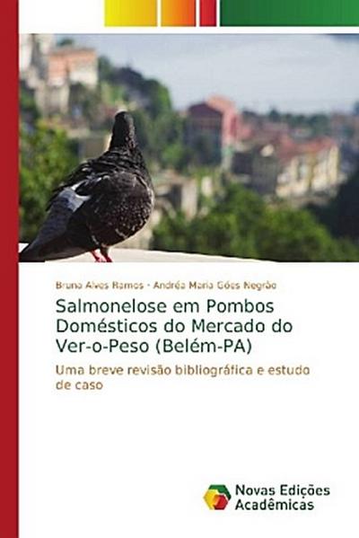 Salmonelose em Pombos Domésticos do Mercado do Ver-o-Peso (Belém-PA)