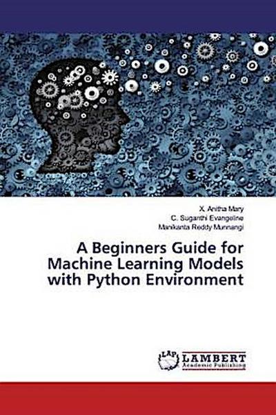 A Beginners Guide for Machine Learning Models with Python Environment