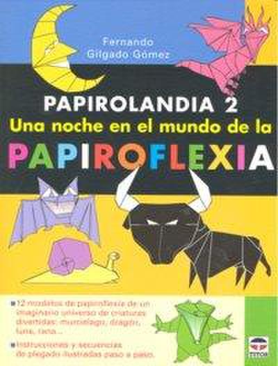 Papirolandia 2 : una noche en el mundo de la papiroflexia
