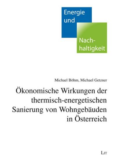 Ökonomische Wirkungen der thermischen Sanierung von Wohngebäuden in Österreich