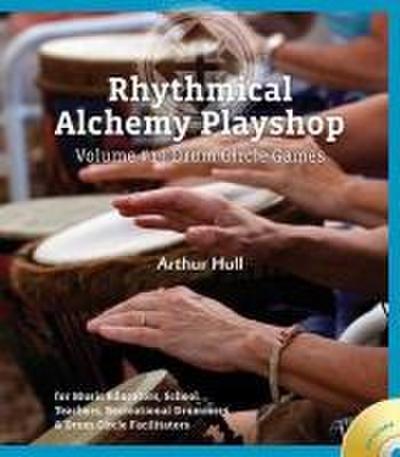 Rhythmical Alchemy Playshop - Volume #1: Drum Circle Games [With DVD]