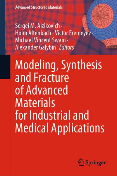 Modeling, Synthesis and Fracture of Advanced Materials for Industrial and Medical Applications