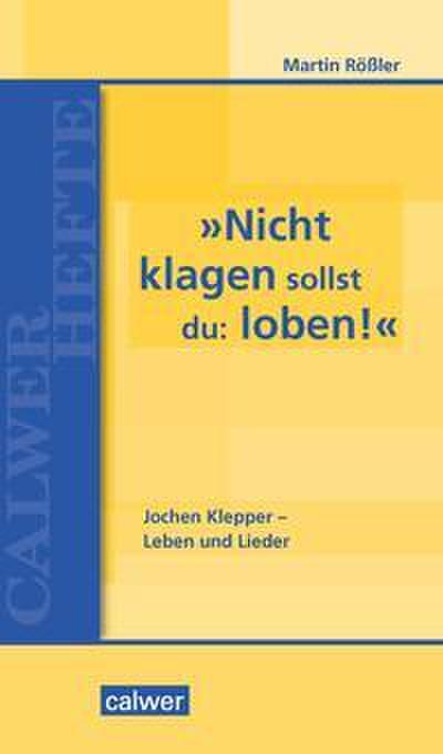 ’Nicht klagen sollst du: loben’