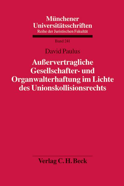 Außervertragliche Gesellschafter- und Organwalterhaftung im Lichte des Unionskollisionsrechts