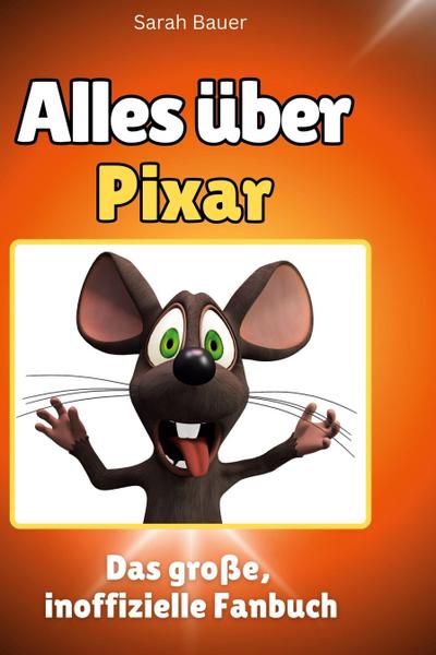Alles über<br> Pixar