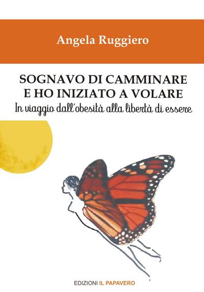Ruggiero, A: Sognavo di camminare e ho iniziato a volare...