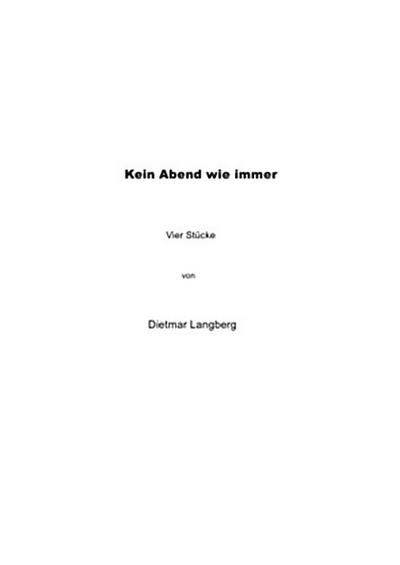 Kein Abend wie immer Stücke