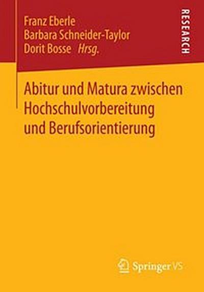 Abitur und Matura zwischen Hochschulvorbereitung und Berufsorientierung