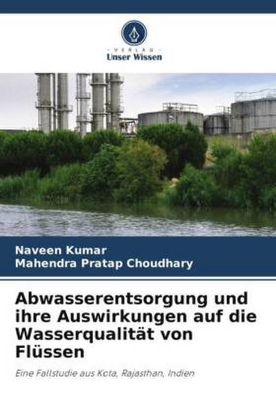 Abwasserentsorgung und ihre Auswirkungen auf die Wasserqualität von Flüssen